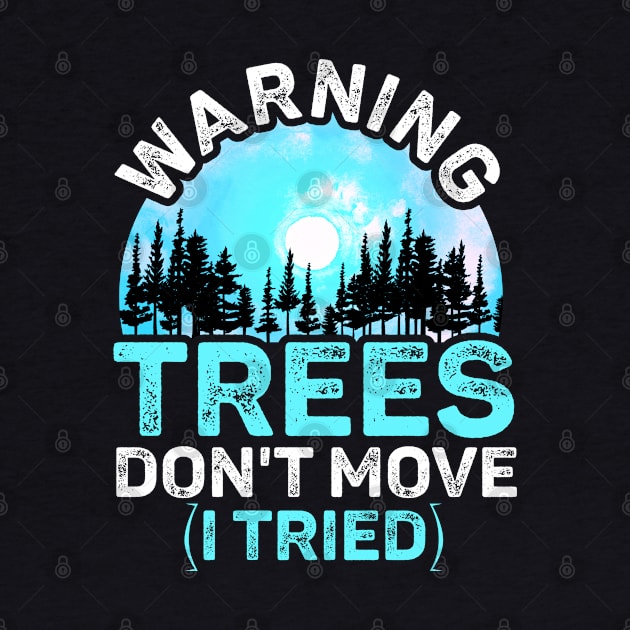 Warning Trees Don't Move Ski Snowboard Warning Sign by alcoshirts